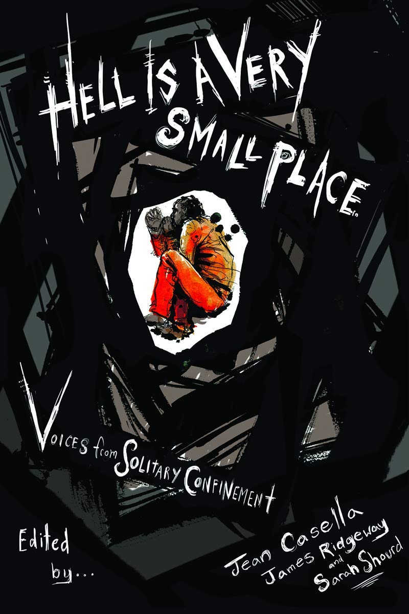 Hell Is a Very Small Place: Voices from Solitary Confinement,Used