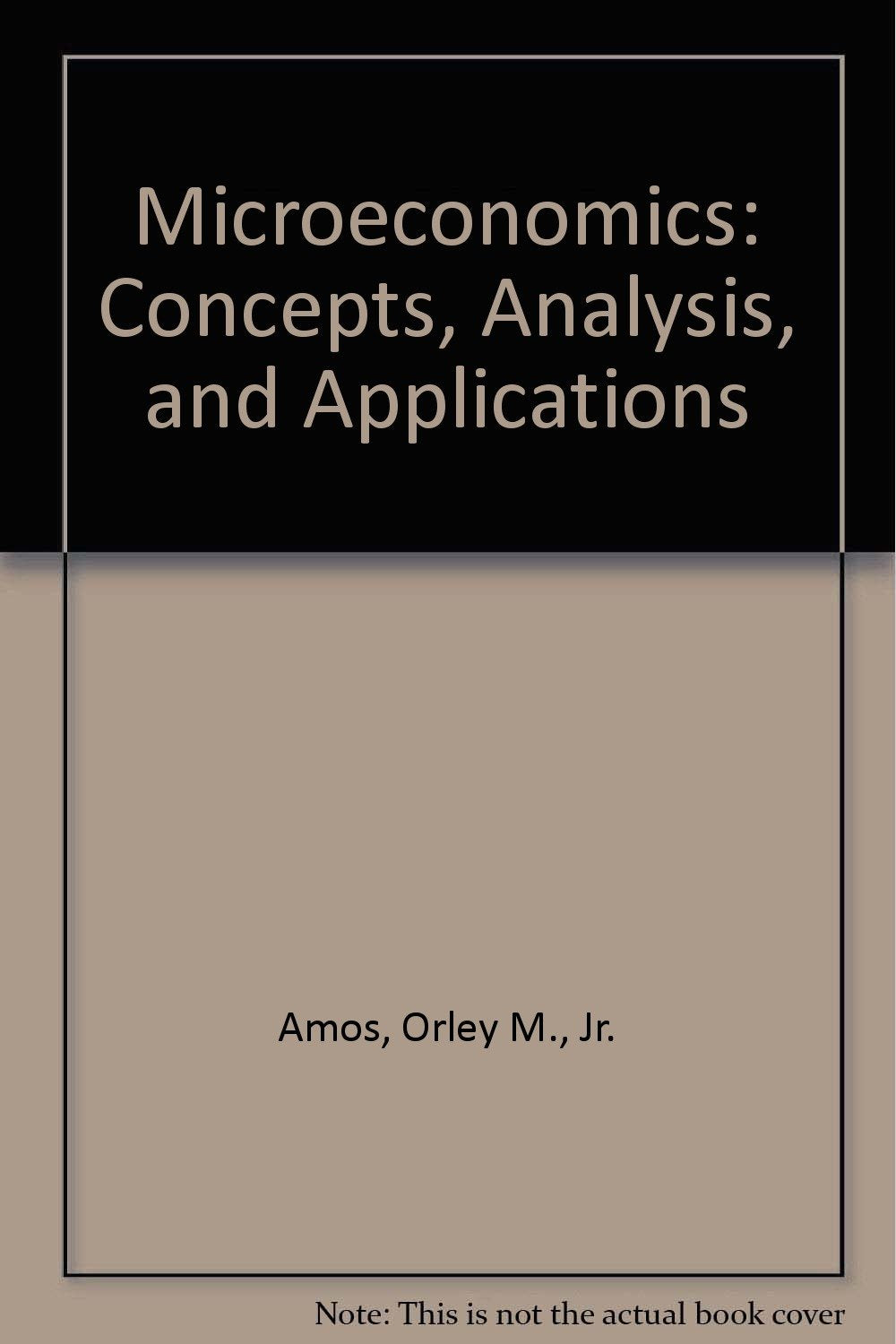 Microeconomics: Concepts, Analysis, and Applications,Used