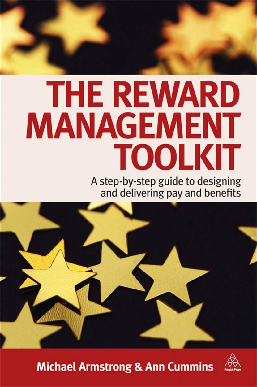 The Reward Management Toolkit: A StepByStep Guide to Designing and Delivering Pay and Benefits,Used