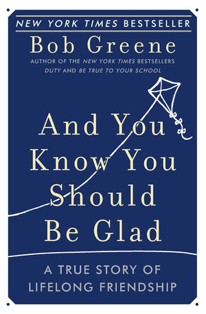 And You Know You Should Be Glad: A True Story of Lifelong Friendship,Used