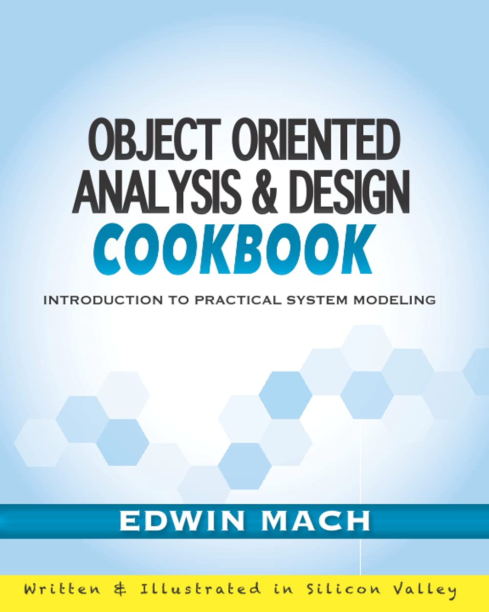 Object Oriented Analysis & Design Cookbook: Introduction to Practical System Modeling,Used