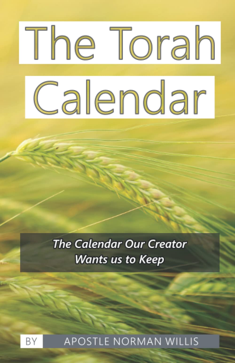 The Torah Calendar: Yhwhs Days Of Worship,Used