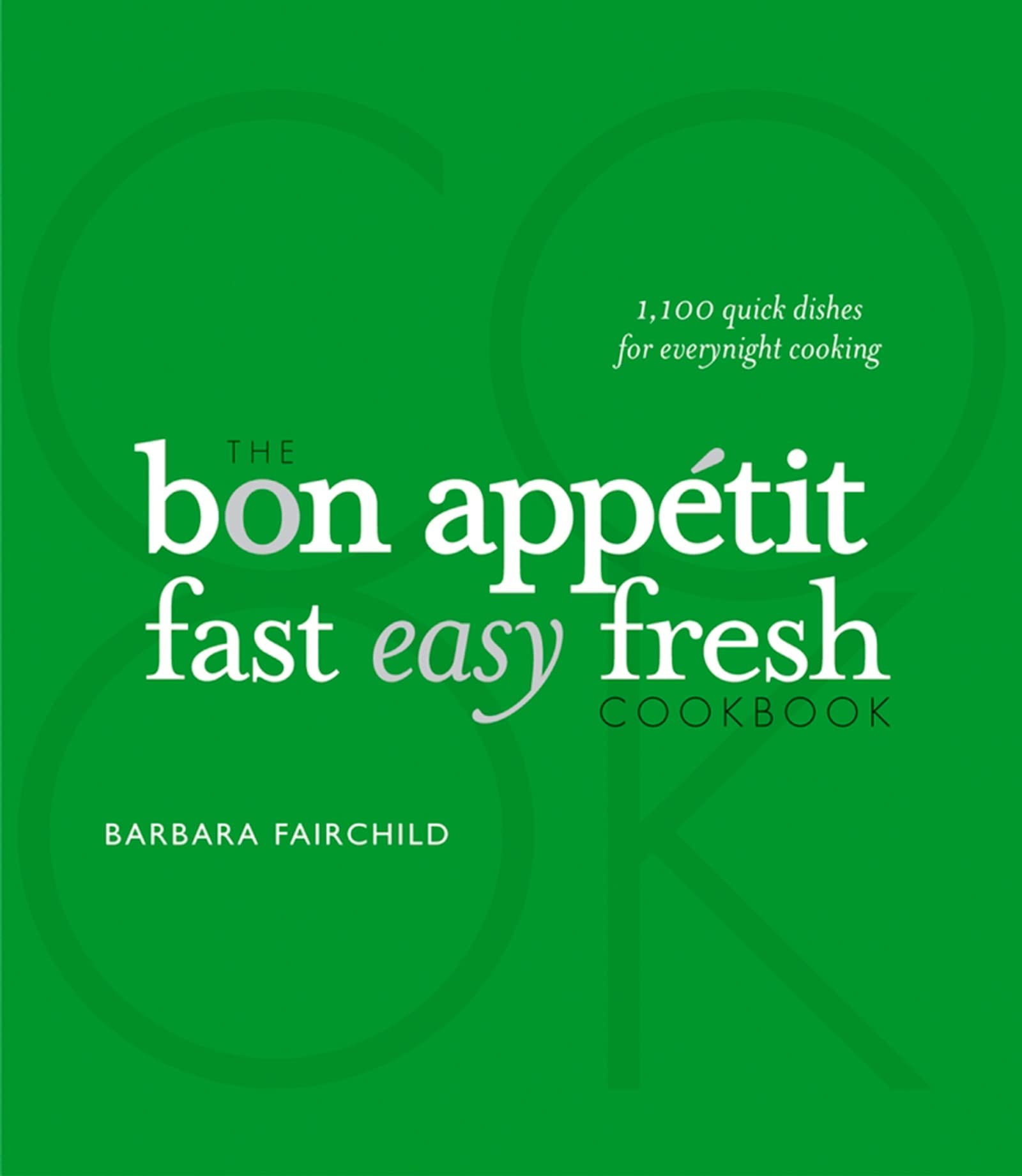 The Bon Appetit Cookbook: Fast Easy Fresh,Used