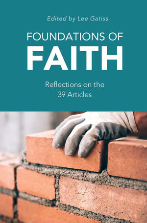 Foundations of Faith: Reflections on the 39 Articles,Used