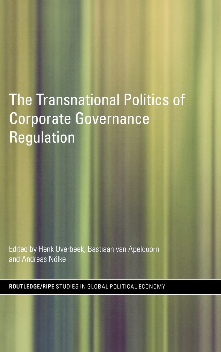 The Transnational Politics of Corporate Governance Regulation (RIPE Series in Global Political Economy),Used