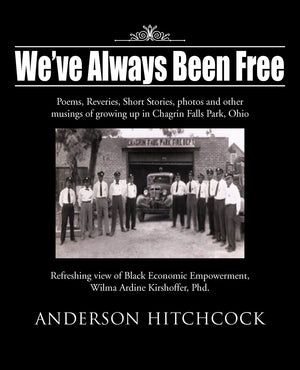 We'Ve Always Been Free: Poems, Reveries, Short Stories, Photos And Other Musings Of Growing Up In Chagrin Falls Park, Ohio,Used