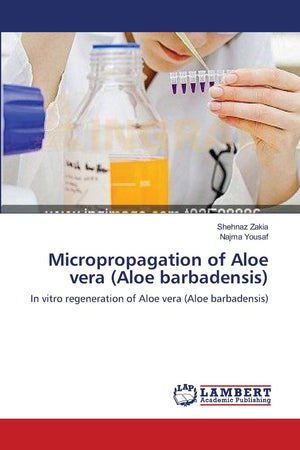 Micropropagation of Aloe vera (Aloe barbadensis): In vitro regeneration of Aloe vera (Aloe barbadensis),Used