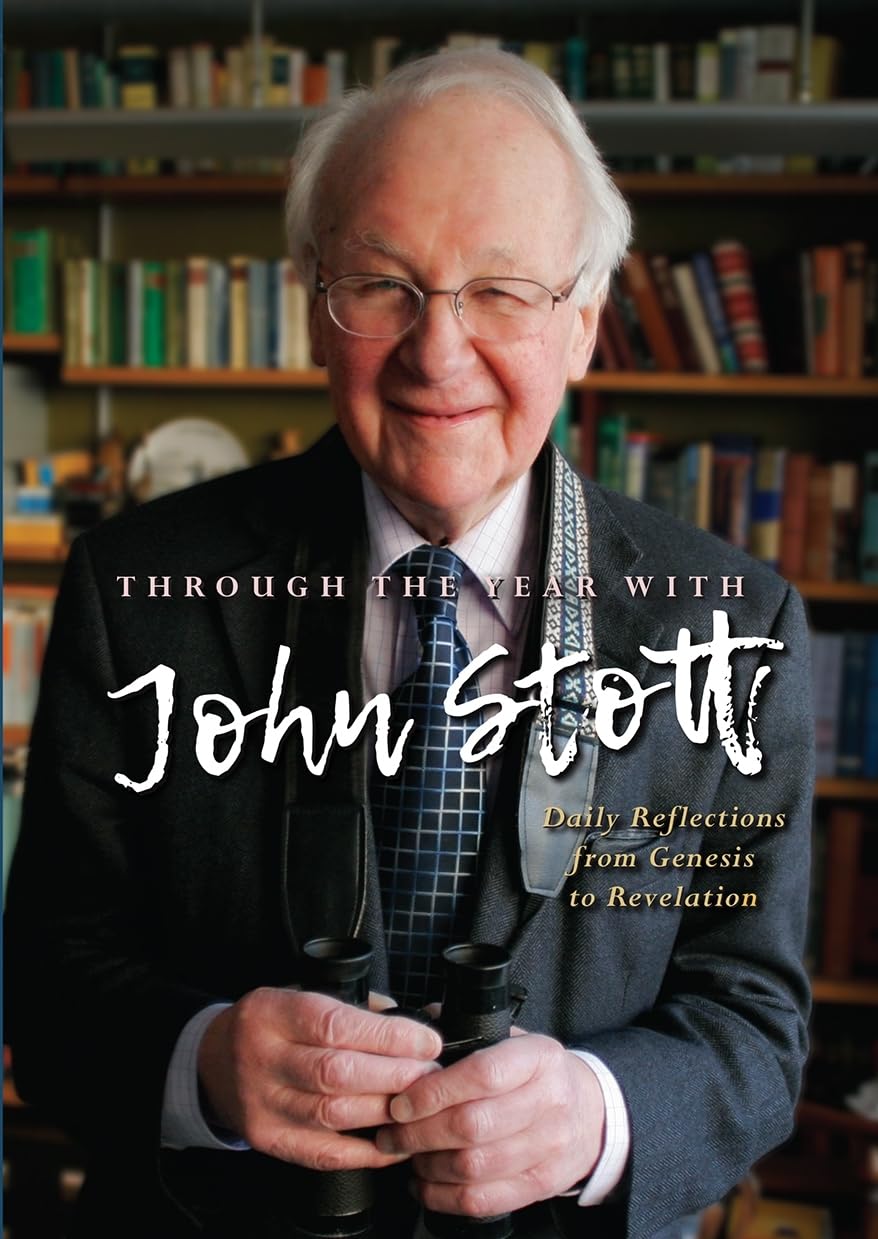 Through the Year With John Stott: Daily Reflections from Genesis to Revelation,Used