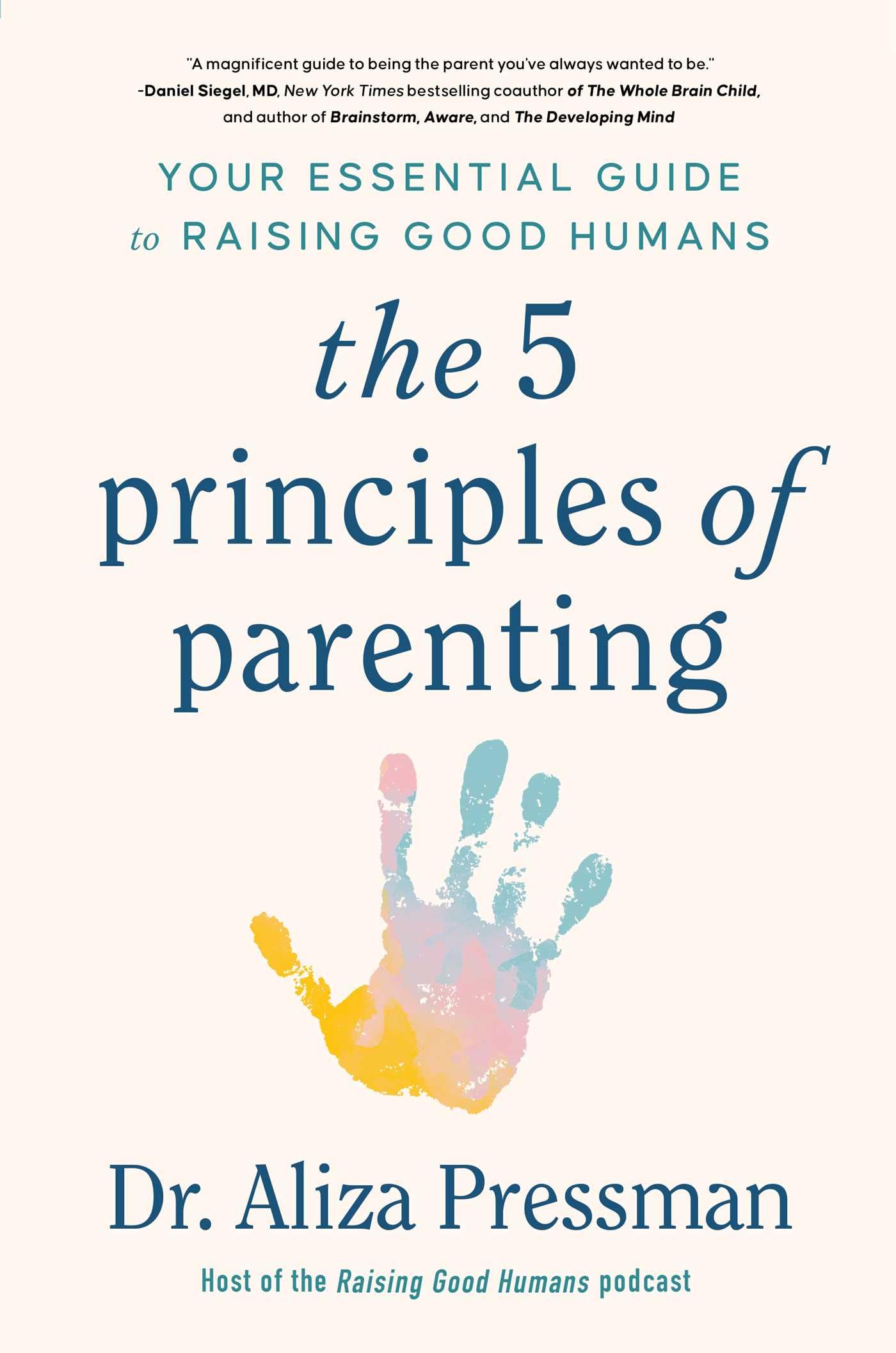 The 5 Principles Of Parenting: Your Essential Guide To Raising Good Humans,Used