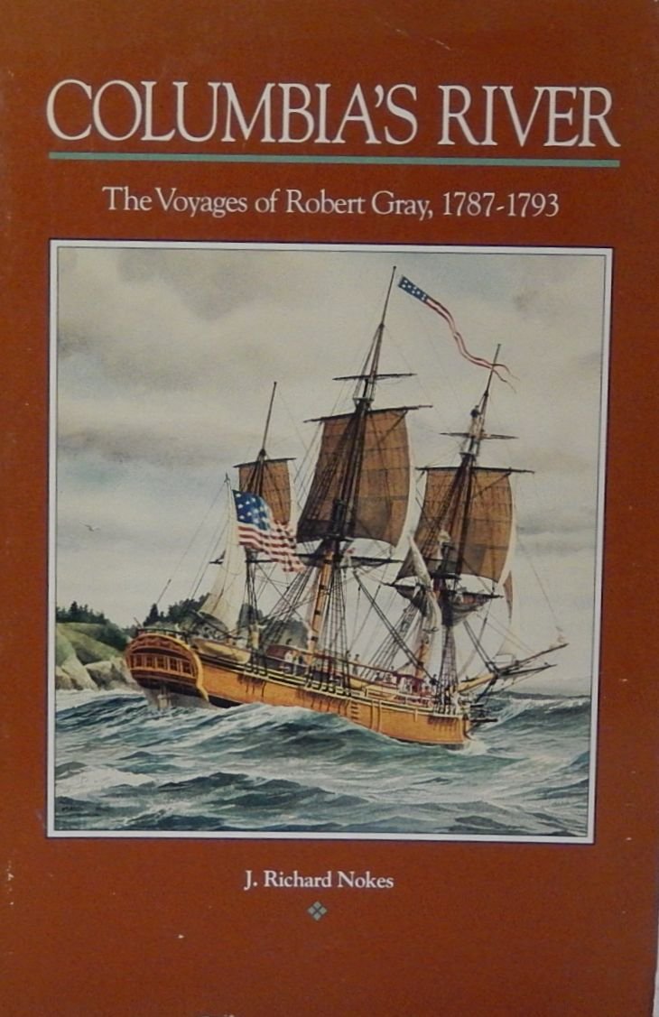 Columbias River: The Voyages Of Robert Gray, 17871793-used
