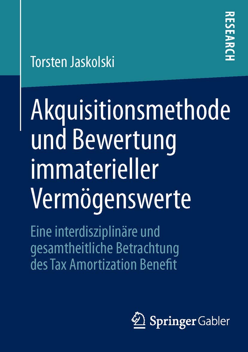 Akquisitionsmethode und Bewertung immaterieller Vermgenswerte: Eine interdisziplinre und gesamtheitliche Betrachtung des Tax Amo,Used