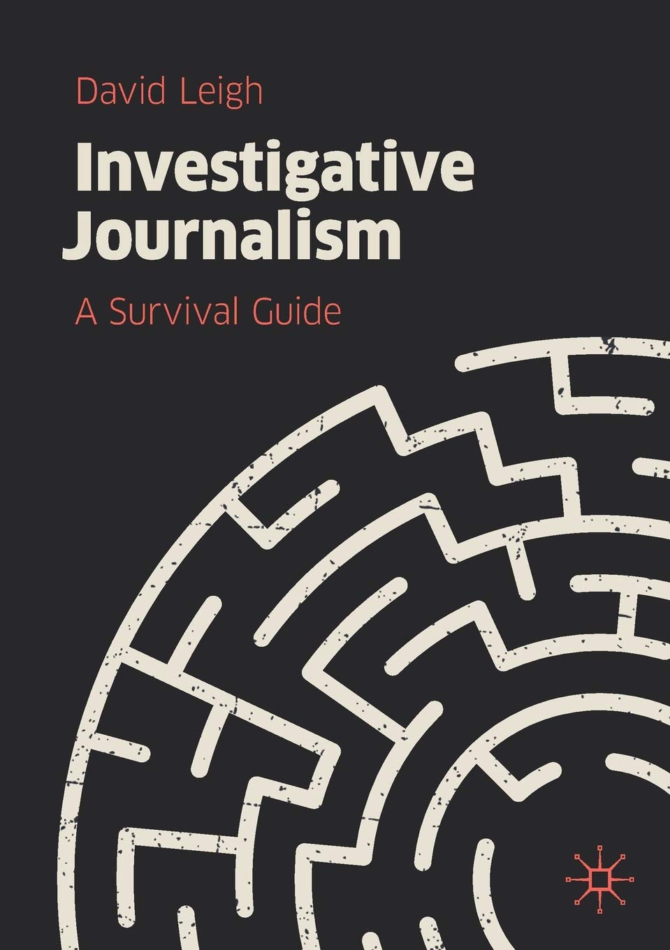 Investigative Journalism: A Survival Guide,Used