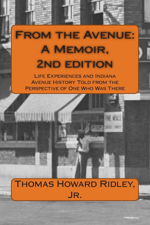 From the Avenue: A Memoir, 2nd edition: Life Experiences and Indiana Avenue History Told from the Perspective of One Who Was The,Used