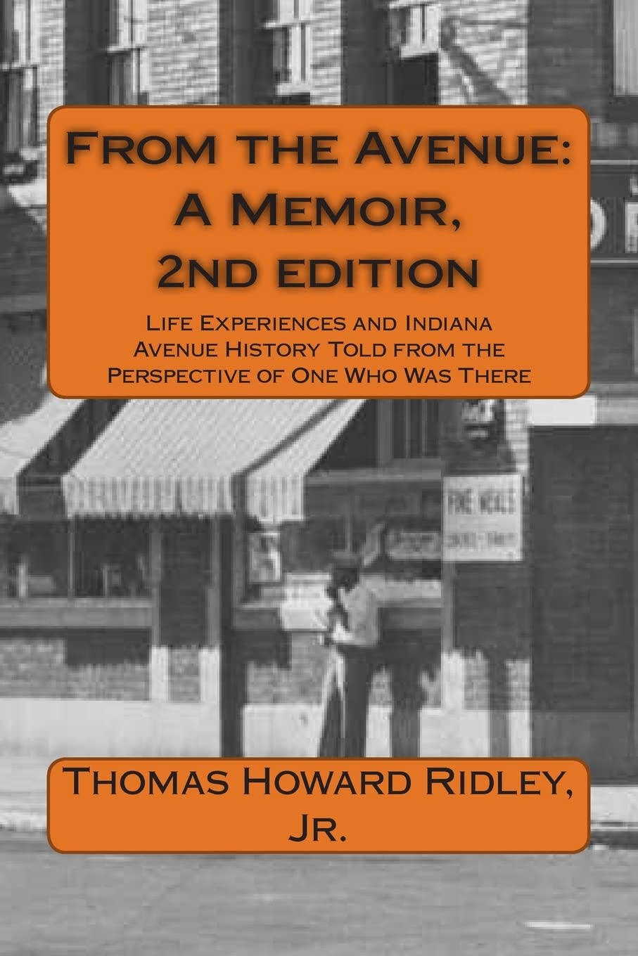 From the Avenue: A Memoir, 2nd edition: Life Experiences and Indiana Avenue History Told from the Perspective of One Who Was The,Used