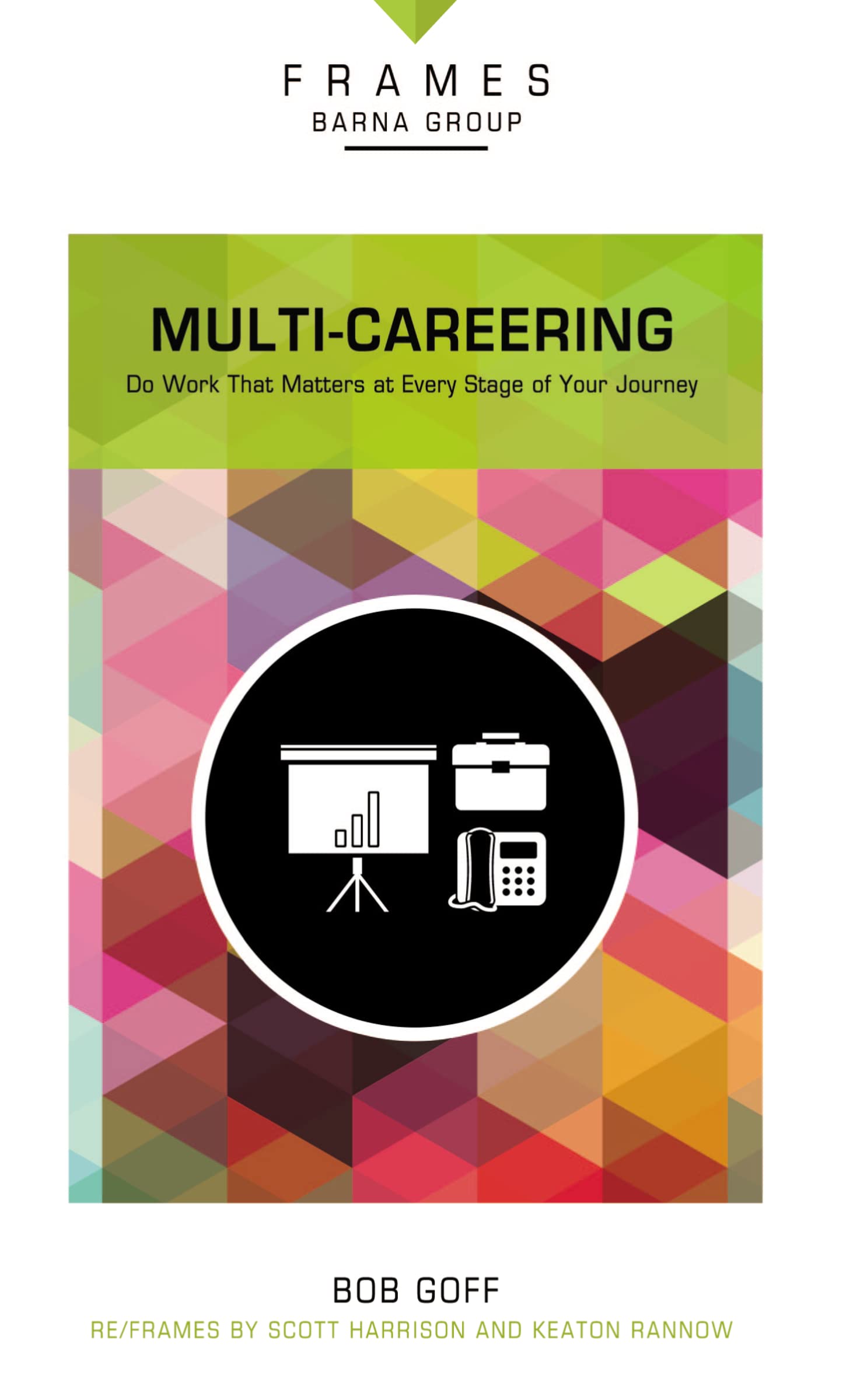 MultiCareering, Paperback (Frames Series): Do Work That Matters at Every Stage of Your Journey,Used