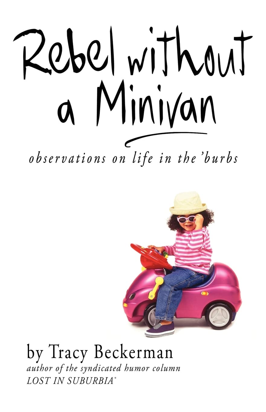 Rebel Without a Minivan: Observations on Life in the 'Burbs,Used