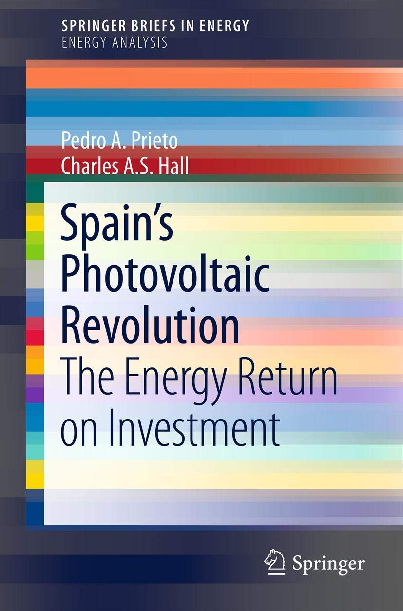 Spains Photovoltaic Revolution: The Energy Return On Investment (Energy Analysis),Used