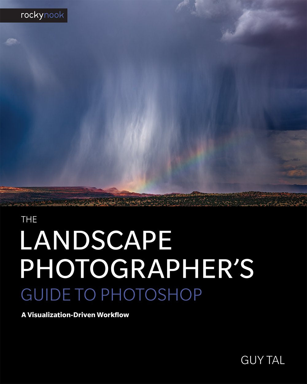 The Landscape Photographer's Guide to Photoshop: A VisualizationDriven Workflow,Used