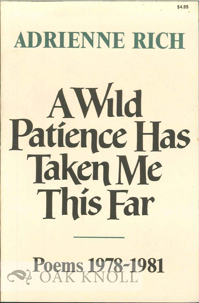 A Wild Patience Has Taken Me This Far: Poems, 19781981-new