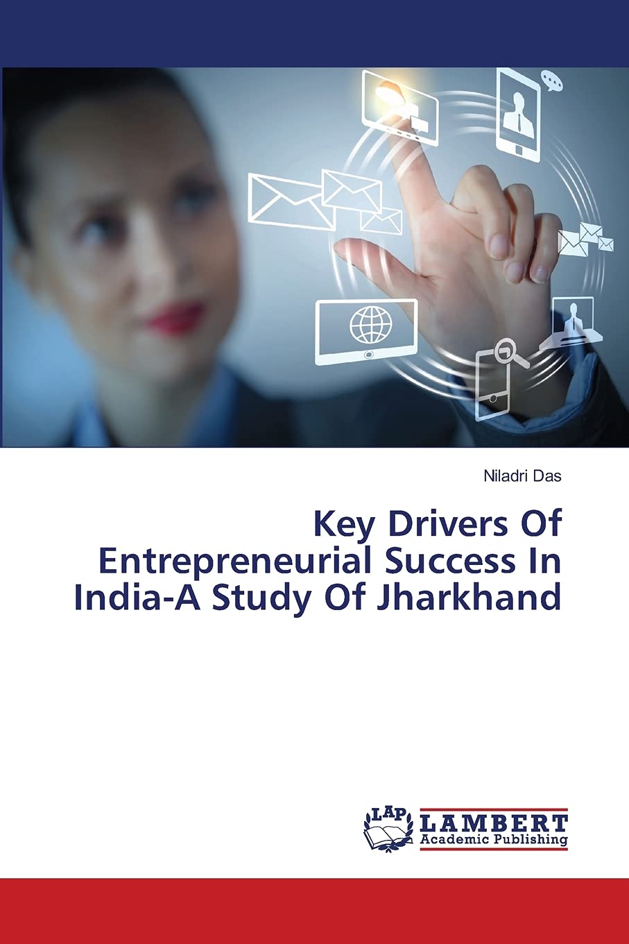 Key Drivers Of Entrepreneurial Success In IndiaA Study Of Jharkhand,Used