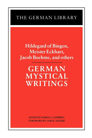 German Mystical Writings: Hildegard Of Bingen, Meister Eckhart, Jacob Boehme, And Others (German Library),Used