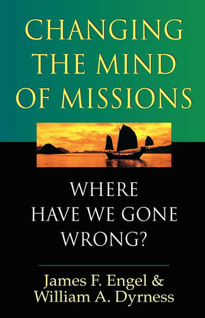 Changing the Mind of Missions: Where Have We Gone Wrong?,Used