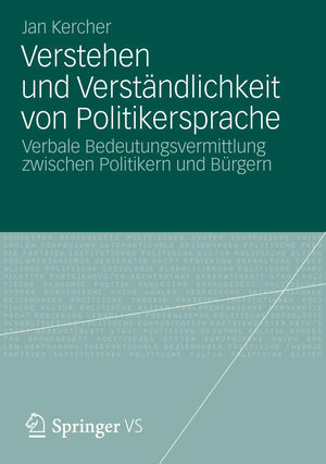 Verstehen und Verständlichkeit von Politikersprache: Verbale Bedeutungsvermittlung zwischen Politikern und Bürgern (German Edition)