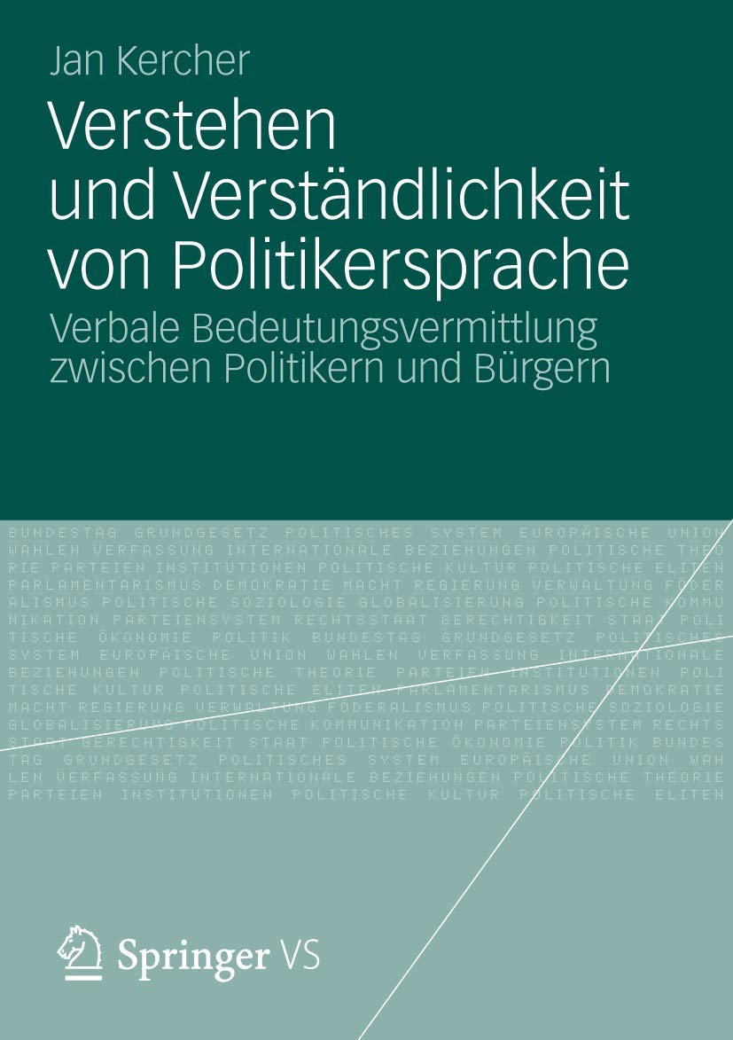 Verstehen und Verständlichkeit von Politikersprache: Verbale Bedeutungsvermittlung zwischen Politikern und Bürgern (German Edition)