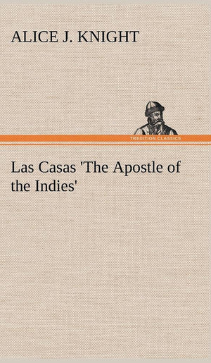 Las Casas 'The Apostle of the Indies',Used
