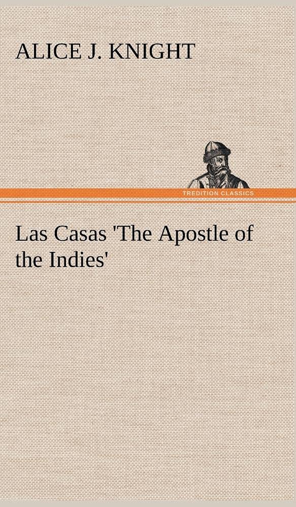 Las Casas 'The Apostle of the Indies',Used