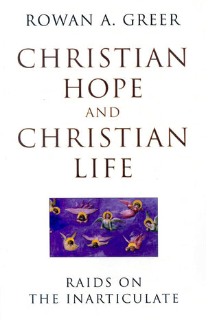 Christian Hope And Christian Life: Raids On The Inarticulate,Used