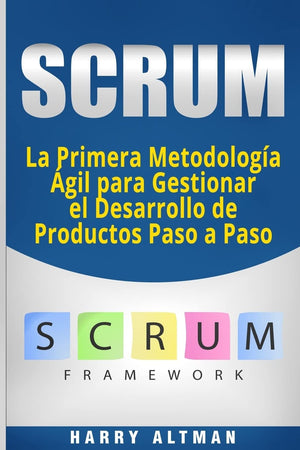 SCRUM: La Primera Metodologia Agil para Gestionar el Desarrollo de Productos Paso a Paso (Scrum in Spanish/ Scrum en Espaol) (Sp,Used