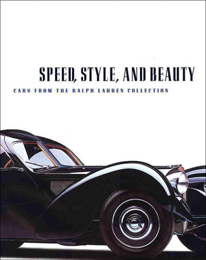Speed, Style, and Beauty: Cars from the Ralph Lauren Collection,Used
