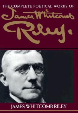 The Complete Poetical Works of James Whitcomb Riley,Used