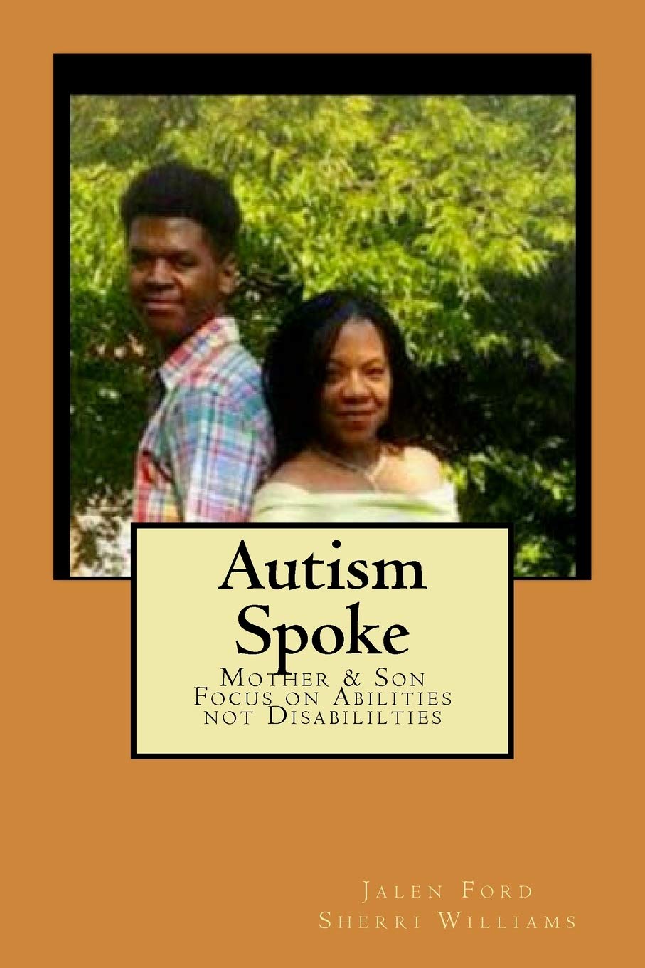 Autism Spoke: A Mother & Son's Focus on Abilities not Disabilities,Used