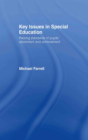 Key Issues In Special Education: Raising Standards Of Pupils' Attainment And Achievement
