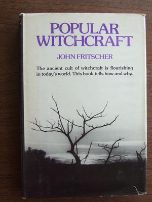 Popular Witchcraft: Straight From The Witch'S Mouth