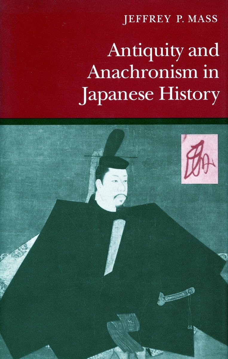 Antiquity and Anachronism in Japanese History,Used