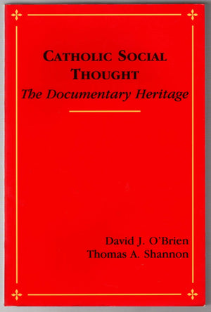 Catholic Social Thought: The Documentary Heritage-used
