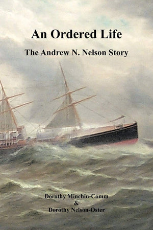 An Ordered Life: The Andrew N. Nelson Story,New