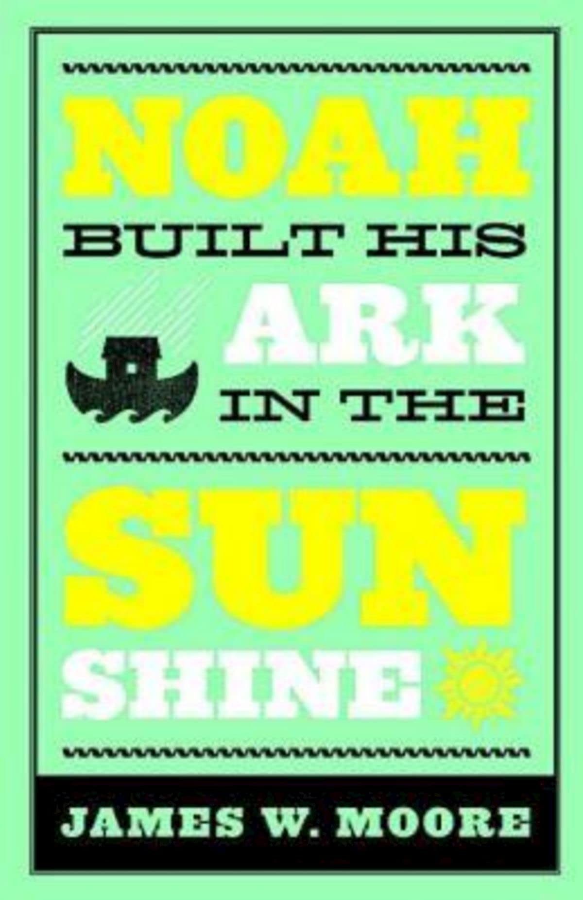 Noah Built His Ark In The Sunshine,Used