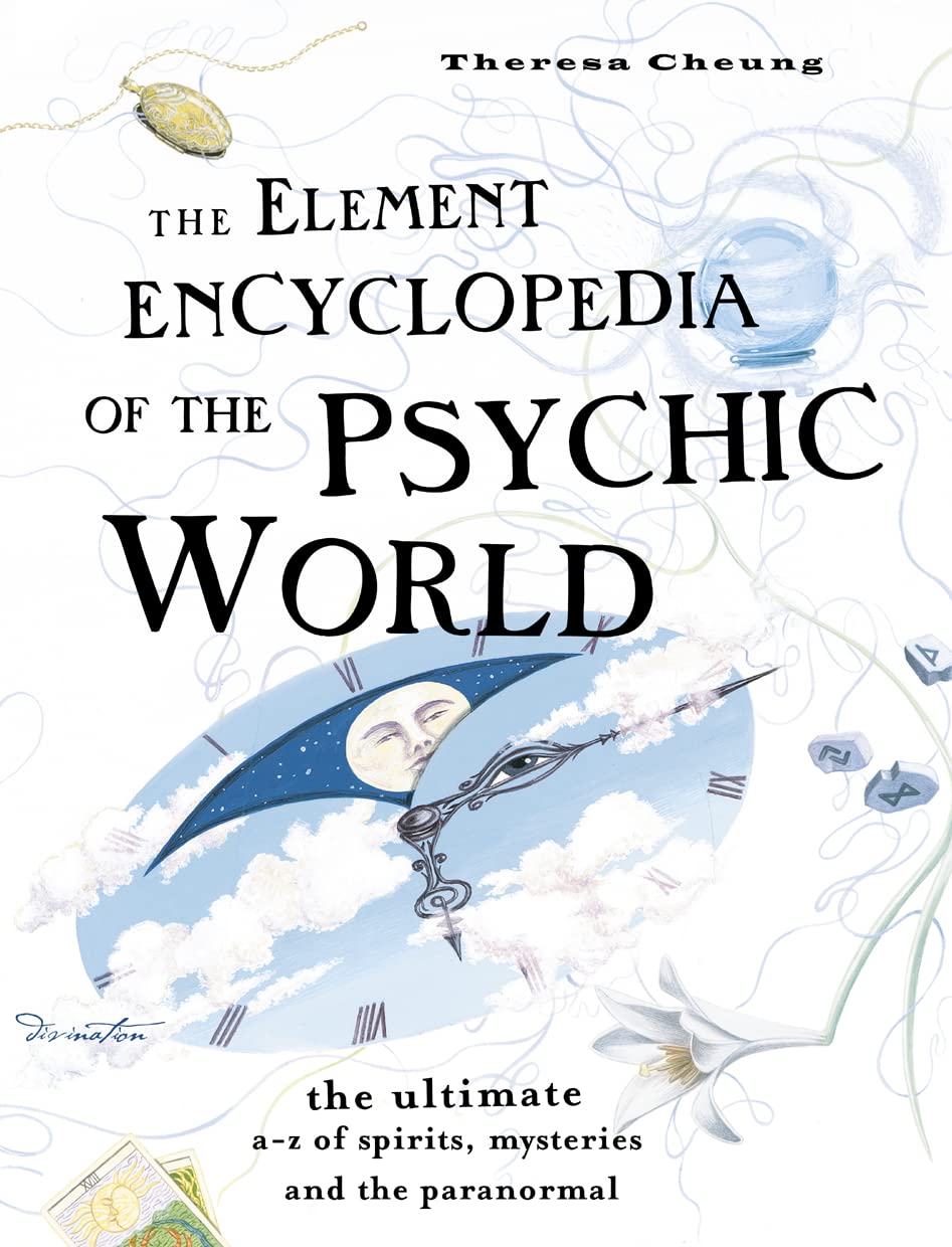 Element Encyclopedia Of The Psychic World: The Ultimate Az Of Spirits, Mysteries And The Paranormal