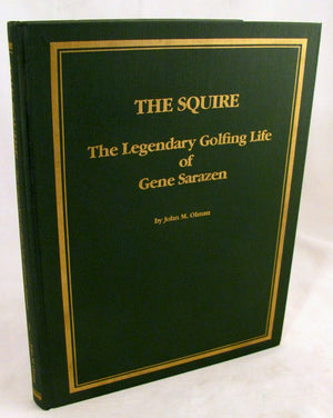 The Squire: The Legendary Golfing Life of Gene Sarazen,Used