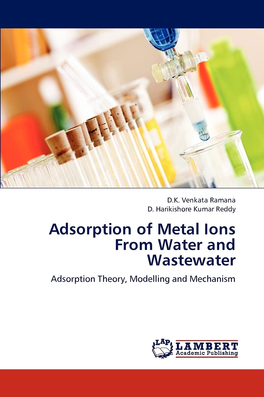 Adsorption of Metal Ions From Water and Wastewater: Adsorption Theory, Modelling and Mechanism,Used