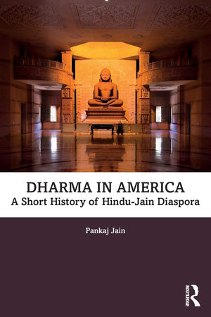 Dharma in America: A Short History of HinduJain Diaspora,Used