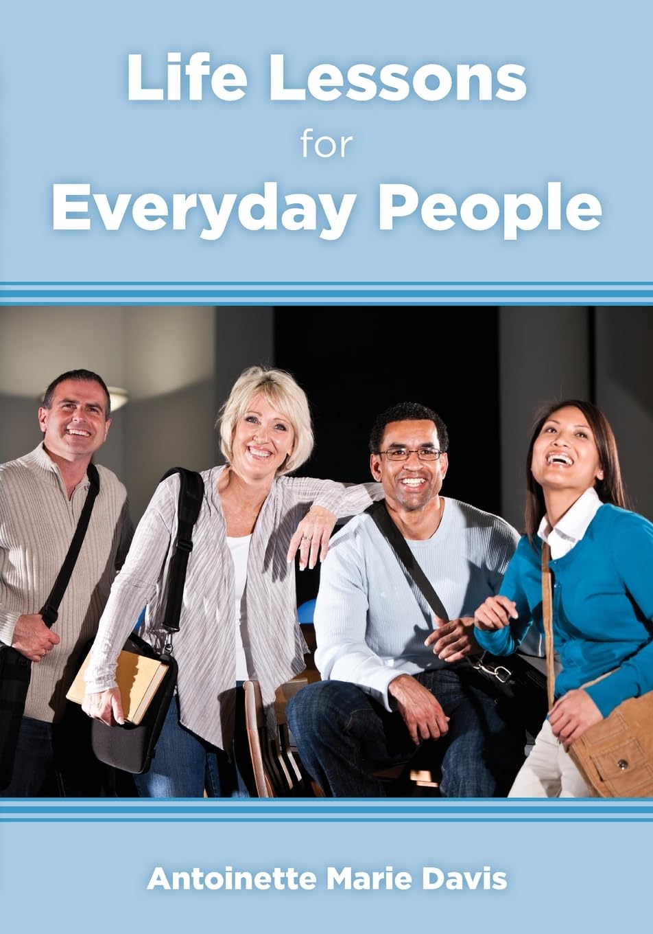 Life Lessons For Everyday People: 40 Practical Life Lessons That Everyone Can Incorporate Into Their Daily Lives,Used