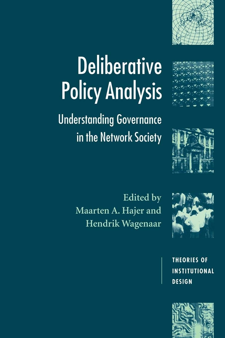 Deliberative Policy Analysis: Understanding Governance In The Network Society (Theories Of Institutional Design),New