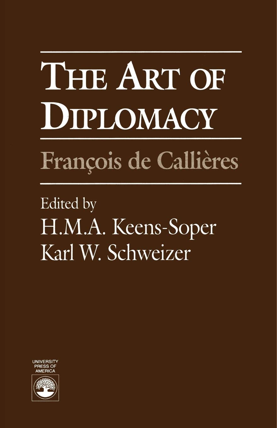 The Art Of Diplomacy: Francois De Callieres,New