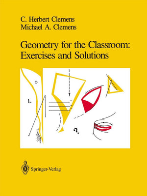 Geometry for the Classroom: Exercises and Solutions,New