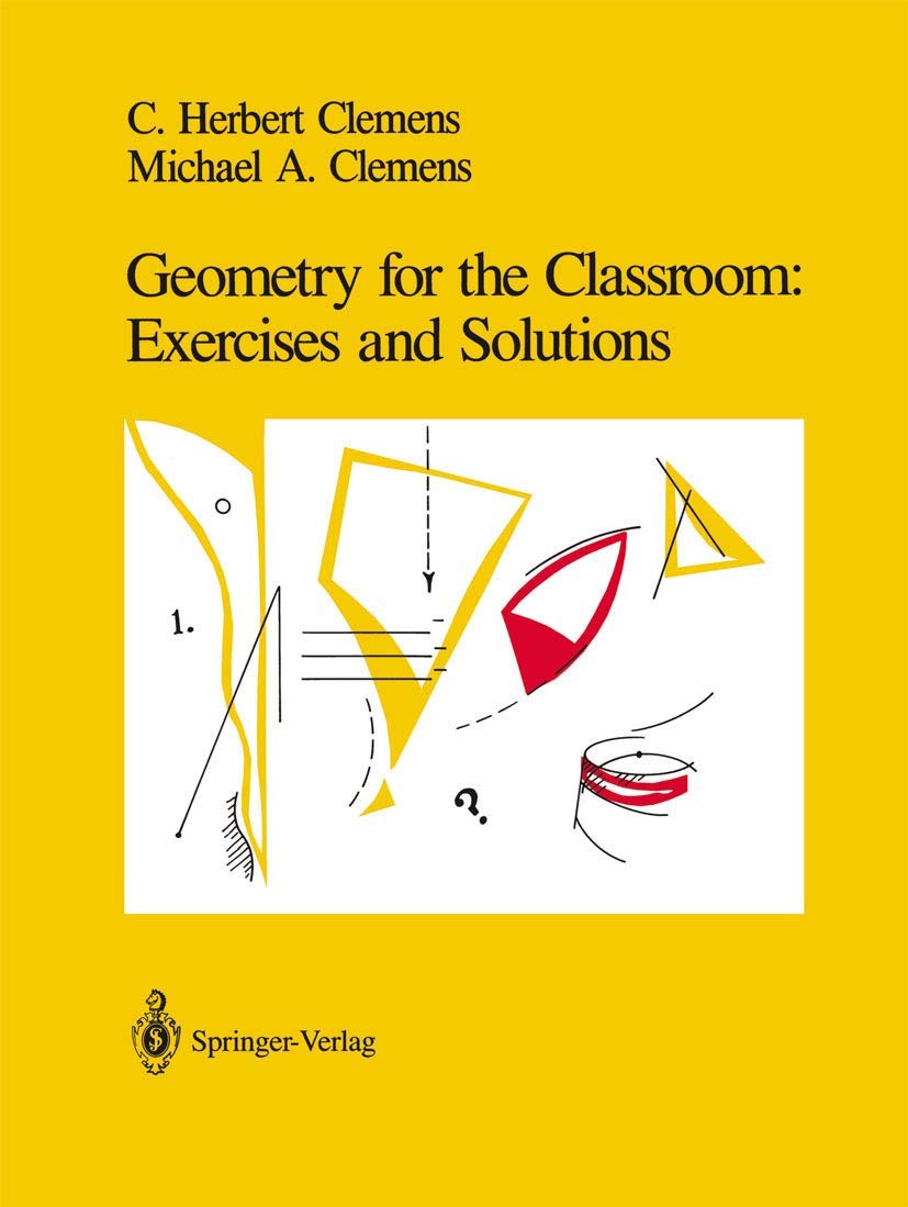 Geometry for the Classroom: Exercises and Solutions,New